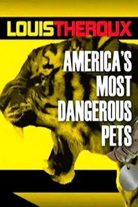 Louis Theroux: America's Most Dangerous Pets