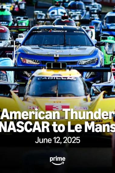 American Thunder: NASCAR to Le Mans