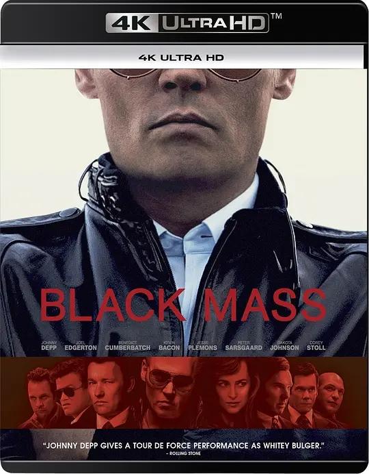 黑色弥撒 Black Mass (2015) / 黑弥撒 / 黑势力(台) / 极黑势力(港) / Black.Mass.2015.2160p.UHD.Blu-ray.DV.HDR.HEVC.DTS-HD.MA.5.1