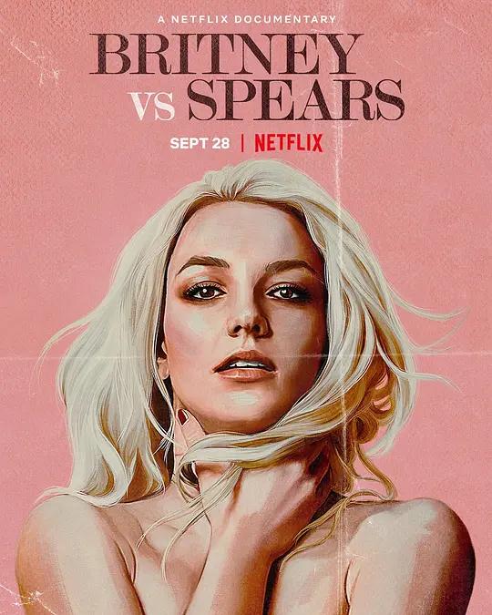 父女之战:解放布兰妮 4K下载 Britney Vs. Spears (2021) / Britney Vs Spears:父女对簿公堂(台) / Britney.Vs.Spears.2021.2160p.NF.WEB-DL.x265.10bit.HDR.DDP5.1