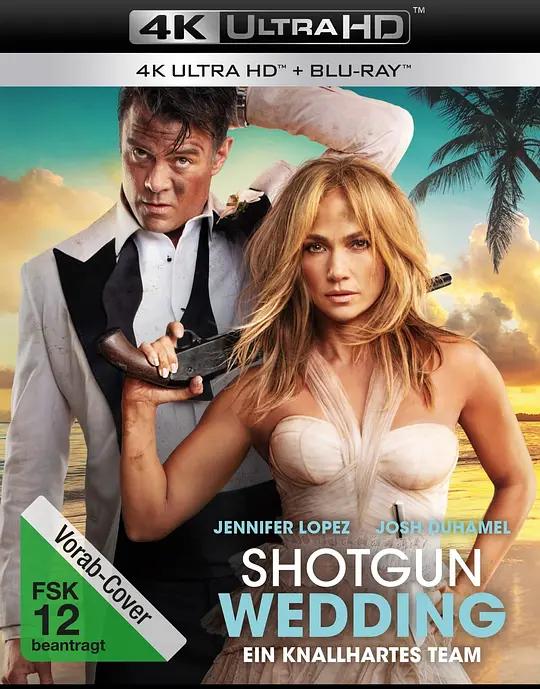 闪婚 Shotgun Wedding (2022) / 劫婚大作战(台) / 黐GUN婚礼(港) / Shotgun.Wedding.2022.2160p.BluRay.REMUX.HEVC.DTS-HD.MA.TrueHD.7.1.Atmos