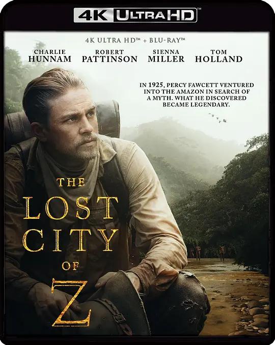 迷失Z城 The Lost City of Z (2016) / 失落之城(台) / The.Lost.City.of.Z.2017.2160p.UHD.BluRay.REMUX.DV.HDR.HEVC.DTS-HD.MA.5.1
