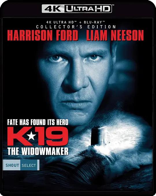 K-19:寡妇制造者 K-19: The Widowmaker (2002) / 轰天潜舰 / 哈里逊福特K19 / 煞星号潜艇:K-19 / K-19.The.Widowmaker.2002.2160p.SF.UHD.Blu-ray.DV.HDR.HEVC.DTS-HD.MA.5.1